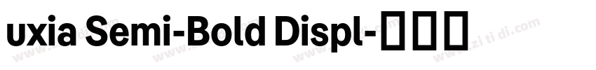 uxia Semi-Bold Displ字体转换